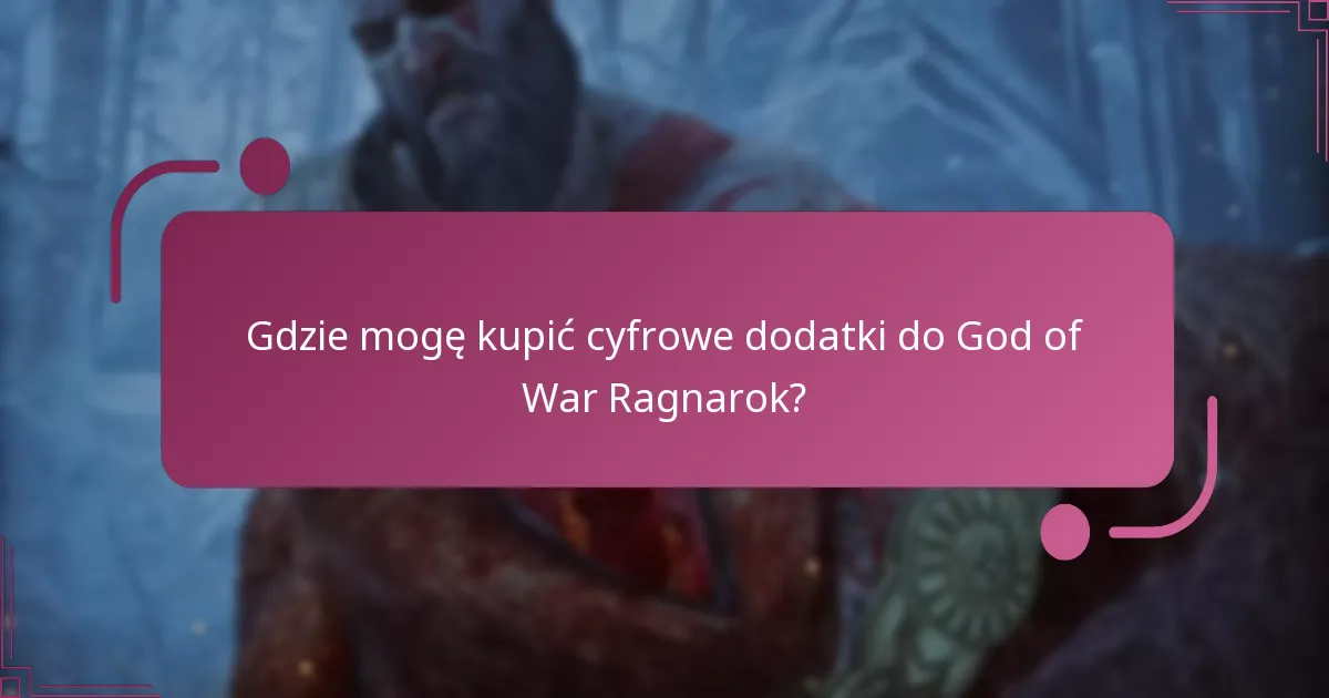 Gdzie mogę kupić cyfrowe dodatki do God of War Ragnarok?