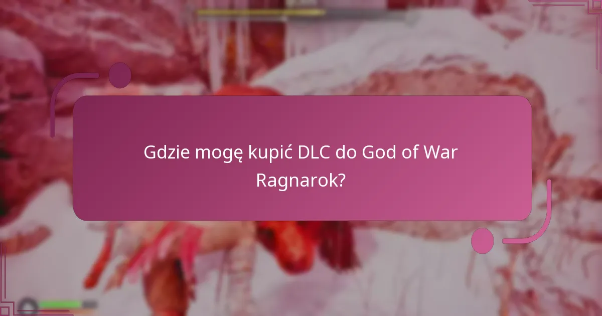 Gdzie mogę kupić DLC do God of War Ragnarok?