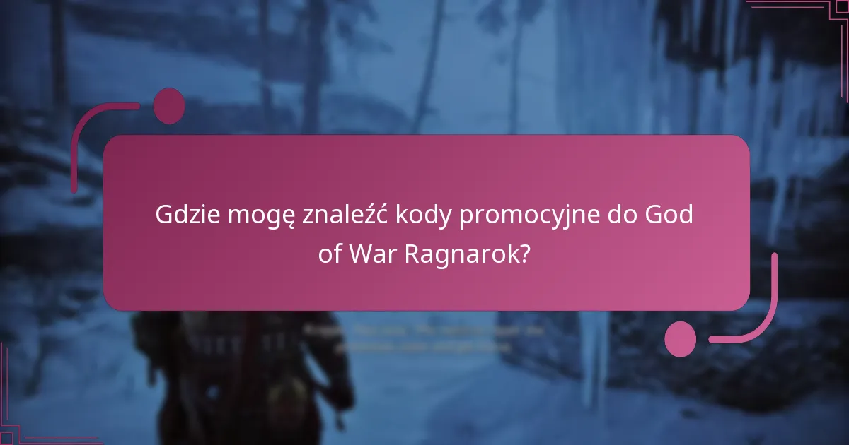 Gdzie mogę znaleźć kody promocyjne do God of War Ragnarok?