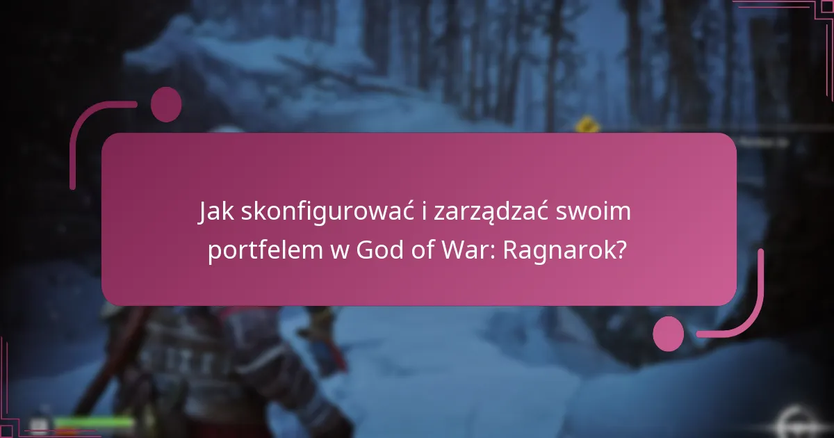 Jak skonfigurować i zarządzać swoim portfelem w God of War: Ragnarok?