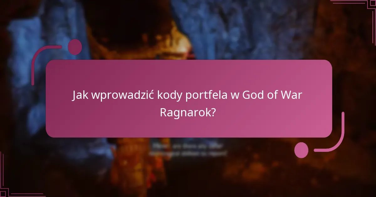 Jak wprowadzić kody portfela w God of War Ragnarok?