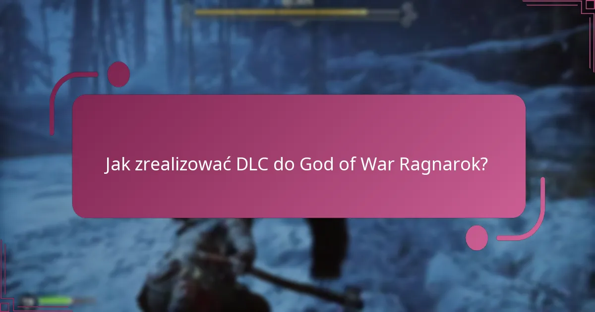 Jak zrealizować DLC do God of War Ragnarok?