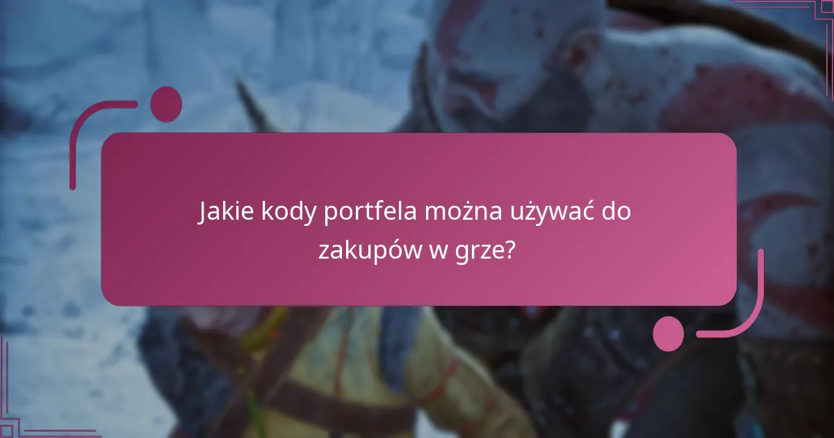 Jakie kody portfela można używać do zakupów w grze?