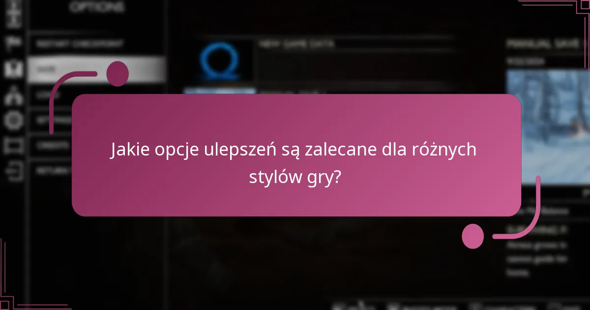 Jakie opcje ulepszeń są zalecane dla różnych stylów gry?