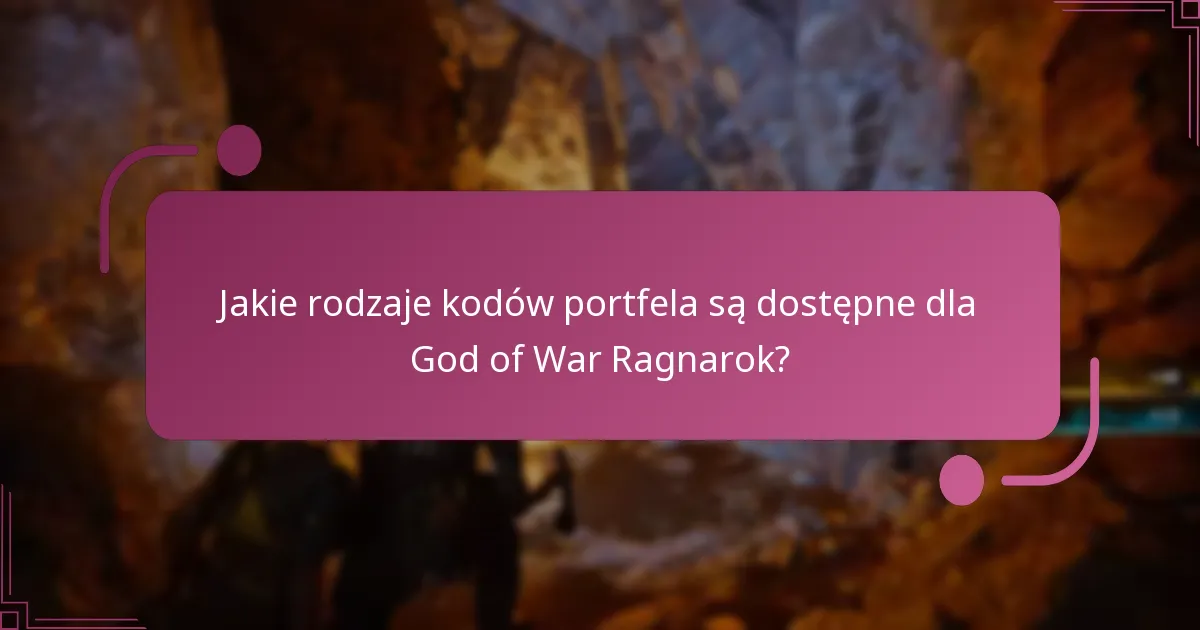 Jakie rodzaje kodów portfela są dostępne dla God of War Ragnarok?