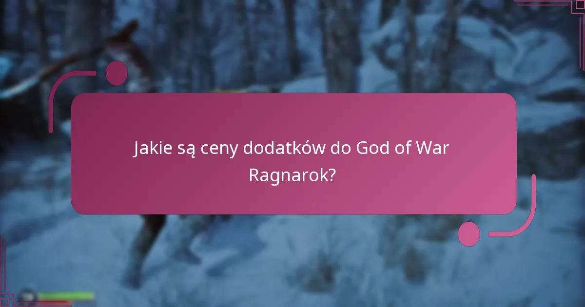 Jakie są ceny dodatków do God of War Ragnarok?