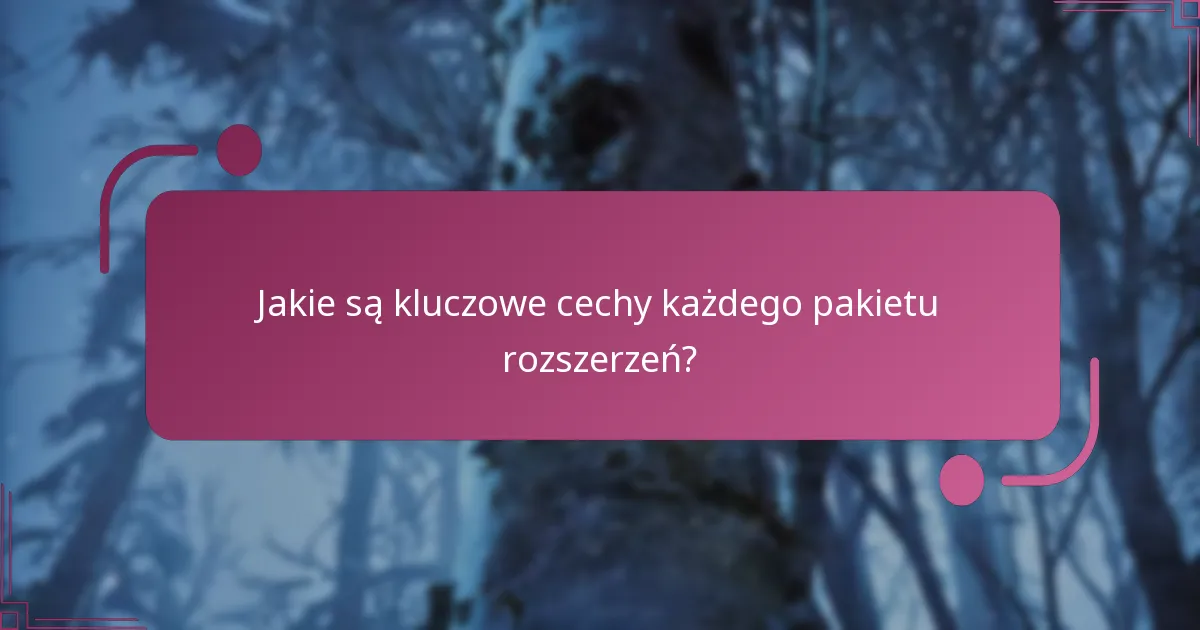 Jakie są kluczowe cechy każdego pakietu rozszerzeń?