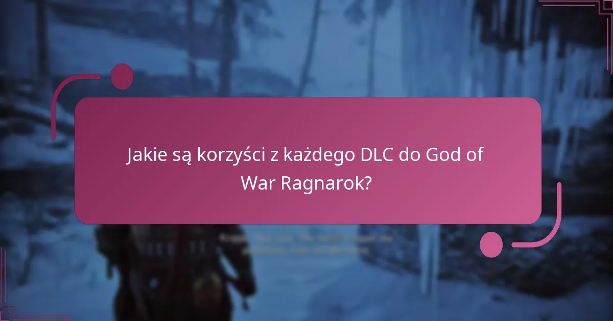 Jakie są korzyści z każdego DLC do God of War Ragnarok?