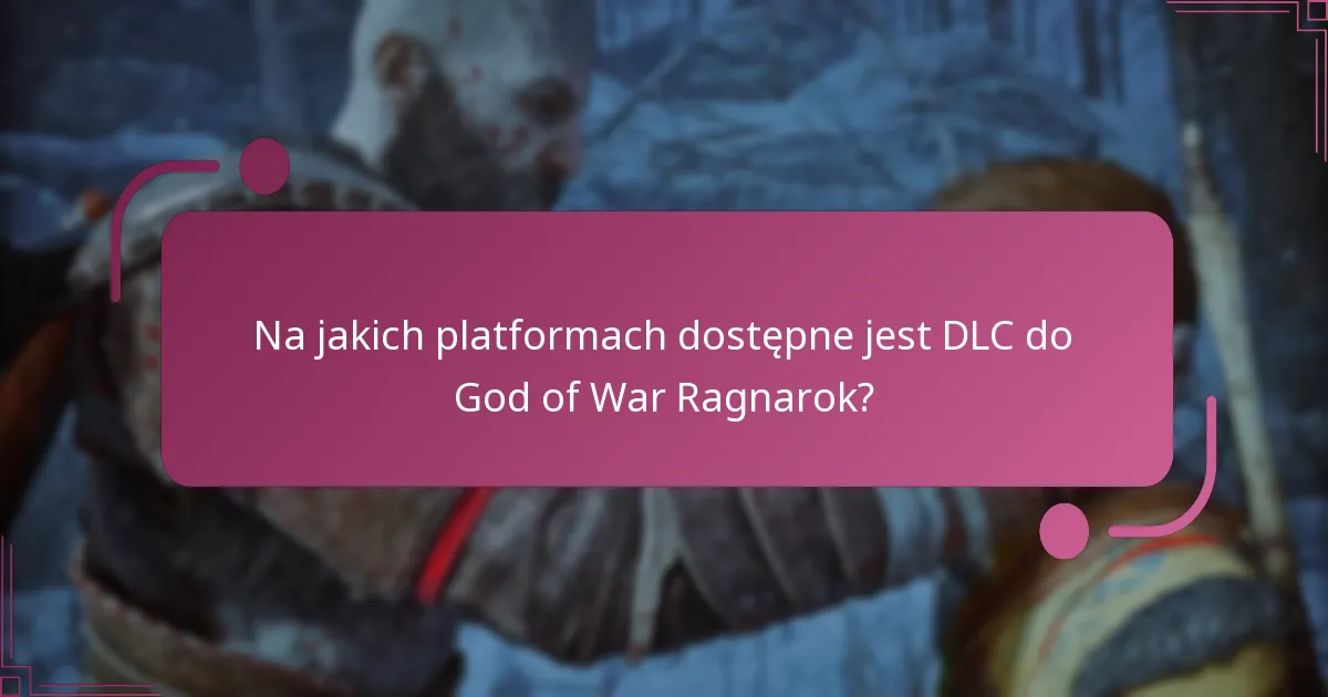 Na jakich platformach dostępne jest DLC do God of War Ragnarok?